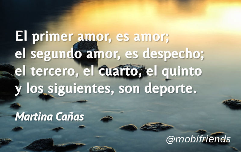 El primer amor, es amor el segundo amor, es... Frases de amor